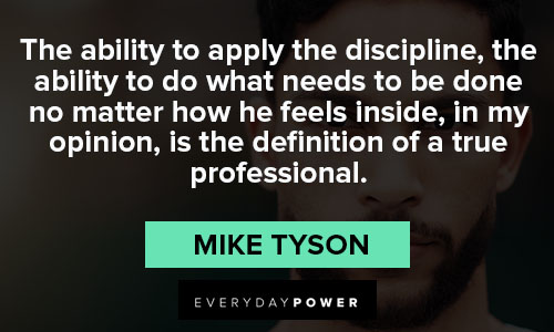 mike tyson quotes about the ability to apply the discipline
