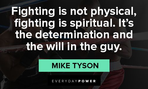 mike tyson quotes about fighting is not physical, fighting is spiritual