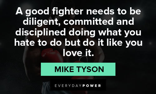 mike tyson quotes about a good fighter needs to be diligent