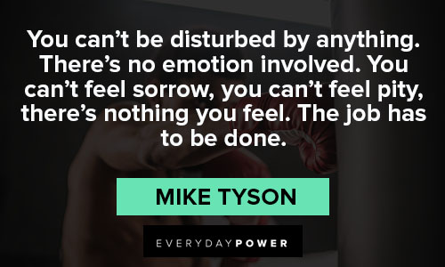 mike tyson quotes about there's no emotion