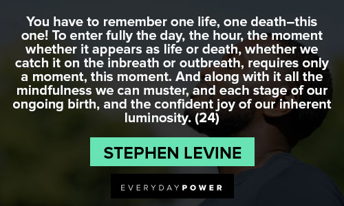 mindfulness quotes from Stephen Levine