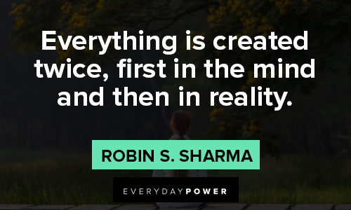 mindfulness quotes about everything is created twice, first in the mind and then in reality