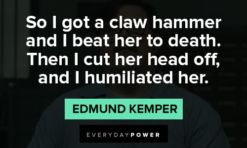 Mindhunter quotes about I got a claw hammer