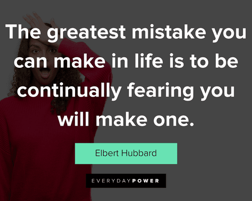mistake quotes about the greatest mistake you can make in life is to be continually fearing you will make one