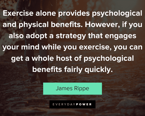 movement quotes about exercise alone provides psychological and physical benefits