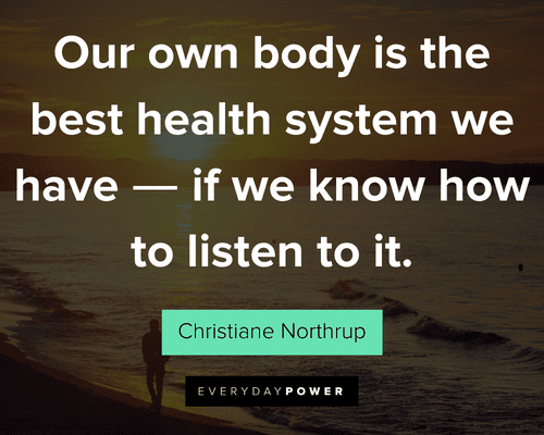movement quotes about our own body is the best health system we have ― if we know how to listen to it