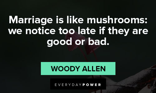 mushroom quotes about marriage is like mushrooms