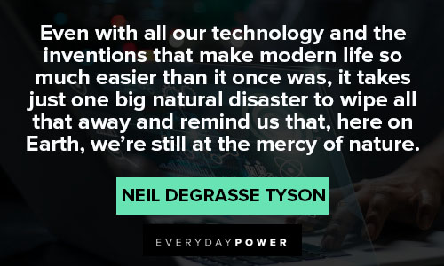 Neil deGrasse Tyson quotes about make modern life