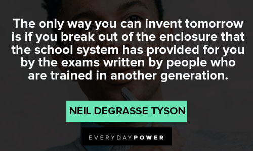 Neil deGrasse Tyson quotes the school system