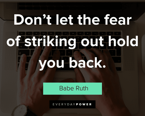 new job quotes about don't let the fear of striking out hold you back