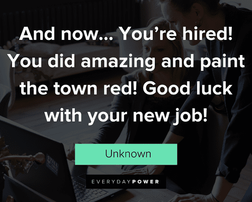 new job quotes about you did amazing and paint the town red
