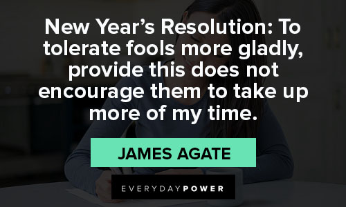 new year resolution quotes to tolerate fools more gladly, provide