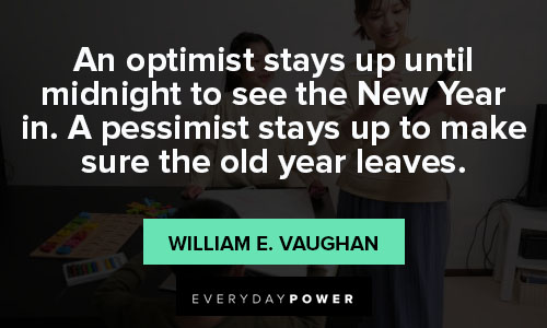 new year resolution quotes about an optimist stays up until midnight to see the New Year