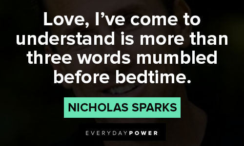 nicholas sparks quotes to understand is more than three words mumbled before bedtime