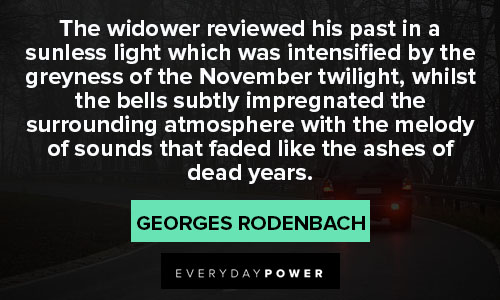 november quotes about The widower reviewed his past in a sunless light 