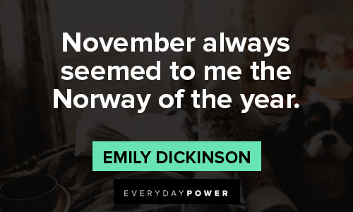 november quotes about November always seemed to me the Norway of the year