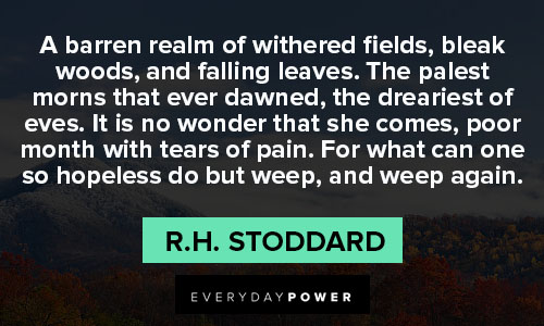november quotes about A barren realm of withered fields, bleak woods, and falling leaves