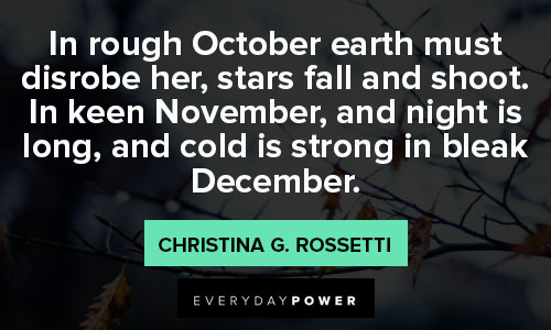 november quotes about In rough October earth must disrobe her, stars fall and shoot