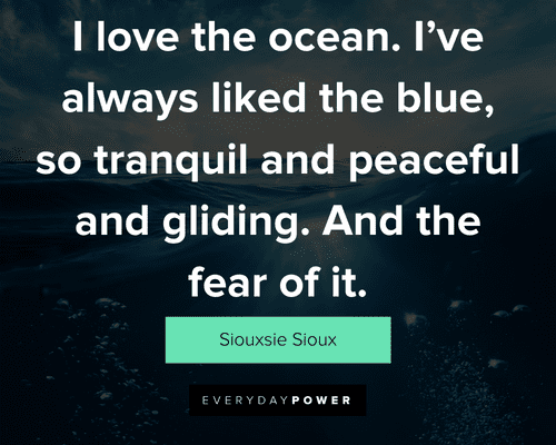 ocean quotes about I've always liked the blue, so tranquil and peaceful and gliding