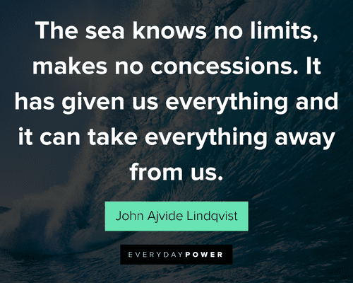 ocean quotes about it has given us everything and it can take everything away from us