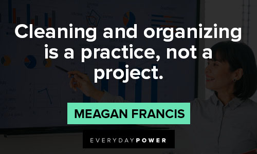 organization quotes about cleaning and organizing is a practice, not a project
