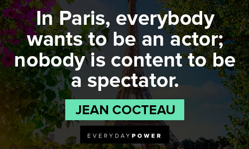 Paris quotes about nobody is content to be a spectator