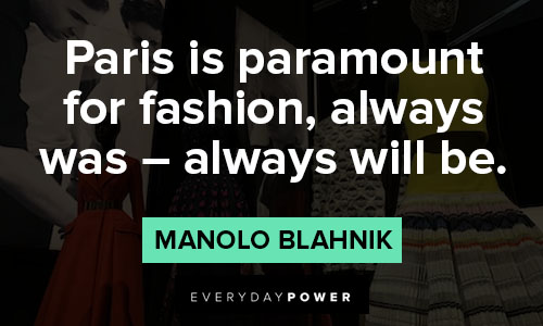 Paris quotes about Paris is paramount for fashion