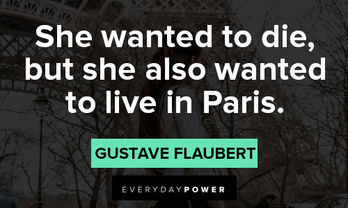 Paris quotes about she wanted to die, but she also wanted to live in Paris