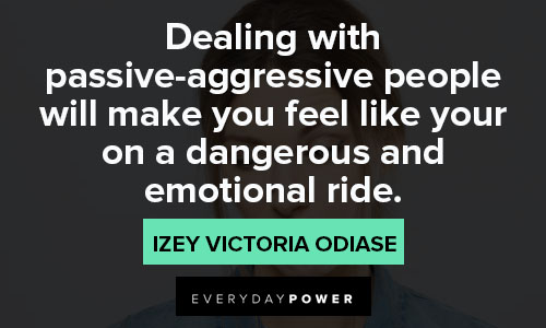 passive aggressive quotes on dealing with passive aggressive people