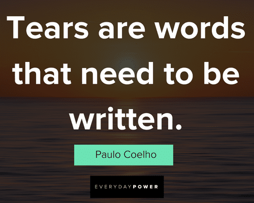 paulo coelho quotes about tears are words that need to be written