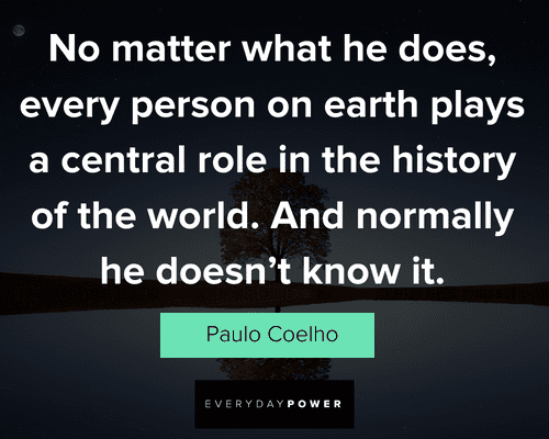 paulo coelho quotes about the history of the world