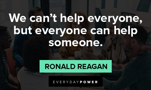 Pay It Forward quotes about we can’t help everyone, but everyone can help someone
