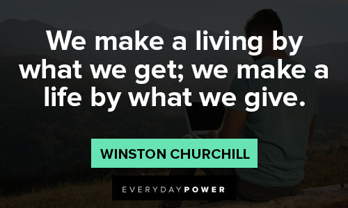 Pay It Forward quotes about we make a life by what we get; we make a life by what we give