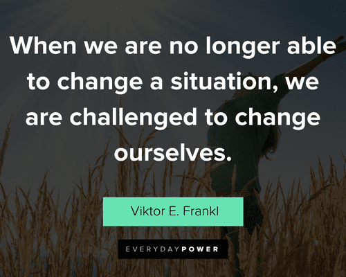 personal growth quotes about when we are no longer able to change a situation