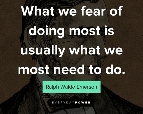 personal growth quotes about what we fear of doing most is usually what we most need to do