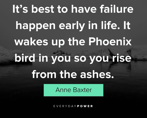 Phoenix quotes about failure happen early in life
