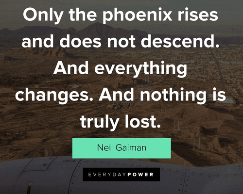 Phoenix quotes about nothing is truly lost