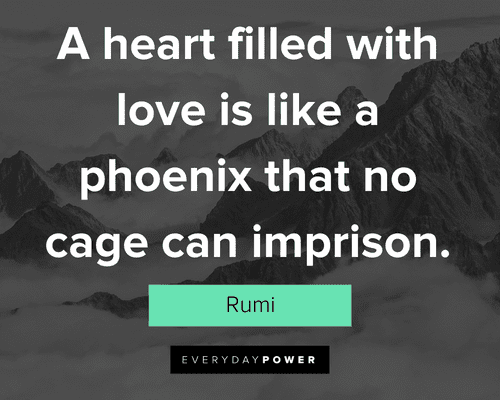 Phoenix quotes about a heart filled with love is like a phoenix that no cage can imprison