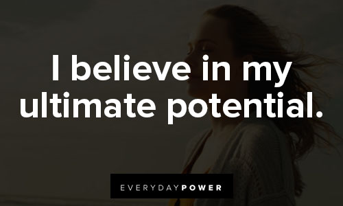 positive affirmations about I believe in my ultimate potential