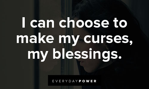positive affirmations about I can choose to make my curses, my blessings