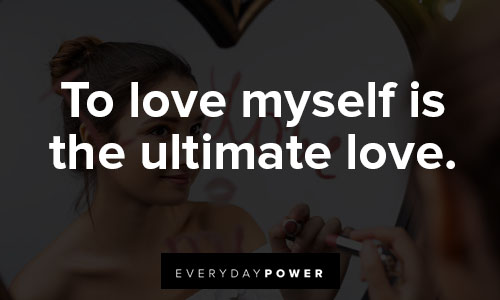 positive affirmations about To love myself is the ultimate love