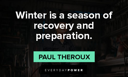 preparation quotes about Winter is a season of recovery and preparation
