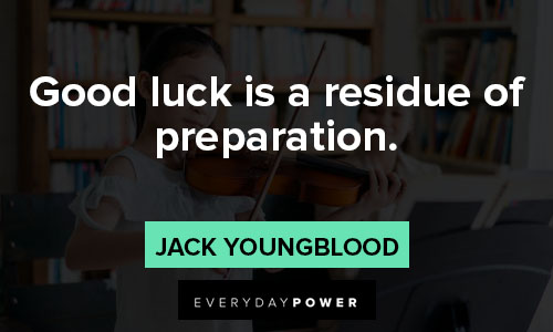 preparation quotes about Good luck is a residue of preparation