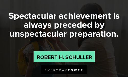 preparation quotes about Spectacular achievement is always preceded by unspectacular preparation