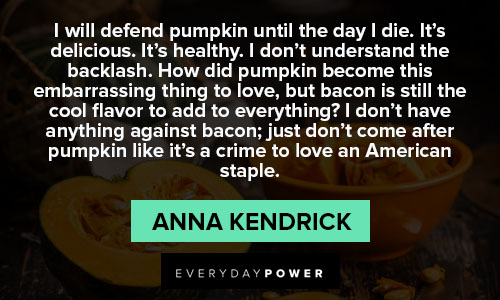 pumpkin quotes about I will defend pumpkin until the day I die
