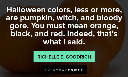 pumpkin quotes about halloween colors, less or more, are pumpkin, witch, and bloody gore