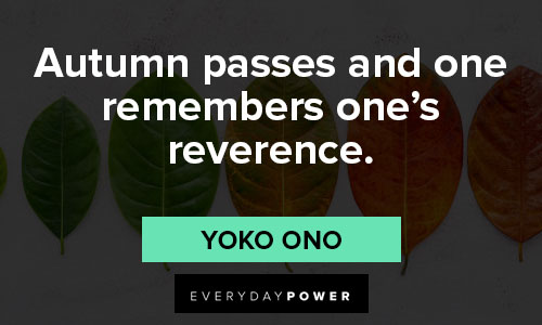 relatable quotes about autumn passes and one remembers one's reverence