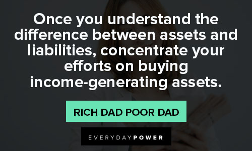 Rich Dad Poor Dad quotes on buying income-generating assets