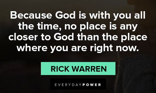 Rick Warren quotes about God is with you all the time