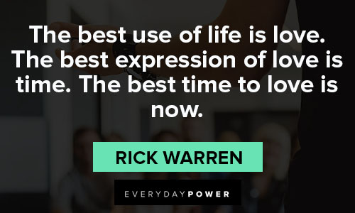 Rick Warren quotes about the best use of life is love